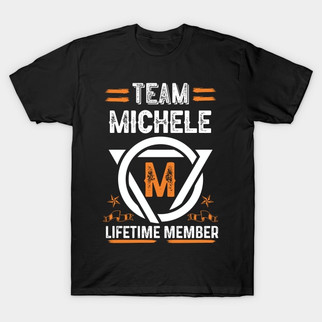 Team michele Lifetime Member, Family Name, Surname, Middle name T-Shirt by Smeis